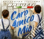 Orchestra Bagutti - Caro Amico Mio cd