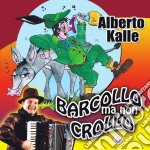 Alberto Kalle - Barcollo Ma Non Crollo