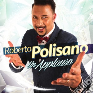 Roberto Polisano - Un Applauso cd musicale di Roberto Polisano