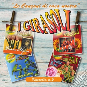 Girasoli (I) - Le Canzoni Di Casa Nostra - Raccolta #03 cd musicale di Girasoli (I)