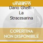 Dario Ghelfi - La Stracesarina cd musicale di Dario Ghelfi