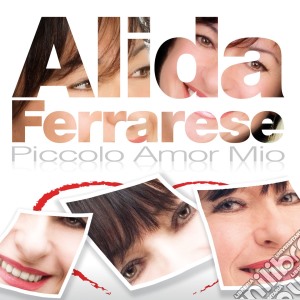 Alida Ferrarese - Piccolo Amor Mio cd musicale di Alida Ferrarese