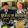 Quelli Di Bassano - Canzoni, Sorrisi E Tradizioni cd musicale di Quelli Di Bassano