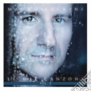 Mauro Levrini - Le Mie Canzoni #02 cd musicale di Mauro Levrini