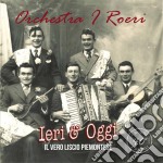 Orchestra I Roeri - Ieri & Oggi