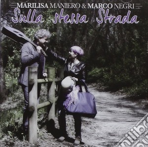 Marilisa Maniero E Marco Negri - Sulla Stessa Strada cd musicale di Marilisa & Marco