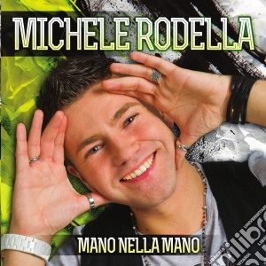 Michele Rodella - Mano Nella Mano cd musicale di Michele Rodella