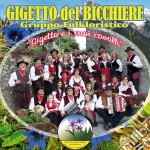 Gigetto Del Bicchiere - Gigetto E I Suoi Cavalli cd musicale di Gigetto Del Bicchiere
