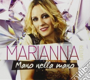 Marianna Lanteri - Mano Nella Mano cd musicale di Marianna Lanteri