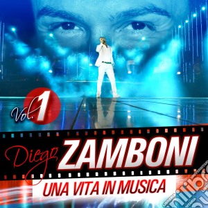 Diego Zamboni - Una Vita In Musica #01 cd musicale di Diego Zamboni