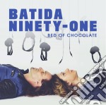 Batida Ninety-One - Bed Of Chocolate