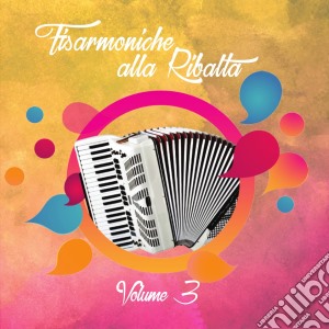 Fisarmoniche Alla Ribalta Vol. 3 / Various cd musicale
