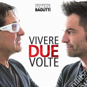Orchestra Bagutti - Vivere Due Volte (2 Cd) cd musicale di Orchestra Bagutti
