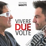 Orchestra Bagutti - Vivere Due Volte (2 Cd) cd