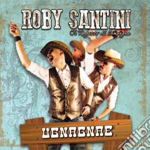 Roby Santini - Ugnagnae' cd musicale di Roby Santini
