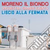 Moreno Il Biondo - Liscio Alla Fermata cd