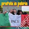 Profeti In Patria - Pace cd