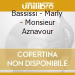 Bassissi - Marly - Monsieur Aznavour cd