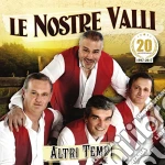 Nostre Valli (Le) - Atri Tempi cd