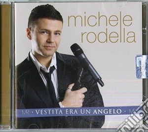 Michele Rodella - Vestita Era Un Angelo cd musicale di Michele Rodella