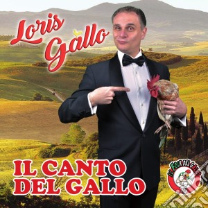 Loris Gallo - Il Canto Del Gallo cd musicale di Loris Gallo