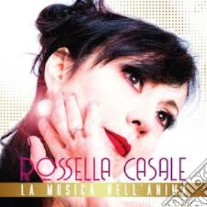 Rossella Casale - La Musica Nell'Anima cd musicale di Rossella Casale