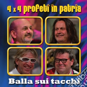 4X4 Profeti In Patria - Balla Sui Tacchi cd musicale di 4X4 Profeti In Patria