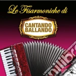Fisarmoniche Di Cantando Ballando (Le): Vol.2 / Various cd