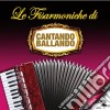 Fisarmoniche Di Cantando Ballando (Le): Vol.2 / Various cd