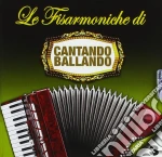 Fisarmoniche Di Cantando Ballando (Le): Vol.3 / Various cd