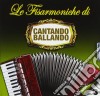 Fisarmoniche Di Cantando Ballando (Le): Vol.3 / Various cd