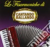 Fisarmoniche Di Cantando Ballando (Le): Vol.4 / Various cd
