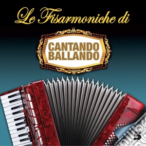 Fisarmoniche Di Cantando Ballando (Le): Vol.5 / Various cd musicale