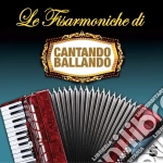 Fisarmoniche Di Cantando Ballando (Le): Vol.5 / Various cd