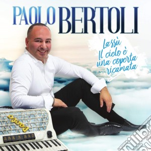 Paolo Bertoli - Lassu' Il Cielo E' Una Coperta Ricamata cd musicale di Paolo Bertoli