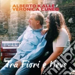 Alberto Kalle E Veronica Cuneo - Tra Fiori E Neve cd