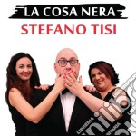 Stefano Tisi - La Cosa Nera