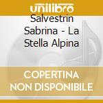 Salvestrin Sabrina - La Stella Alpina cd