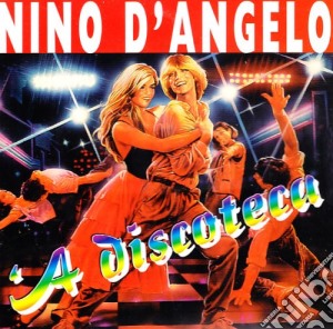 Nino D'angelo - 'a Discoteca cd musicale di Nino D'angelo