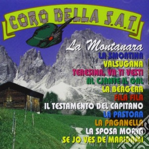 Coro Della S.a.t. - La Montanara cd musicale di CORO DELLA S.A.T.