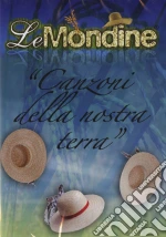 (Music Dvd) Mondine (Le) - Canzoni Della Nostra Terra cd