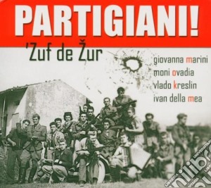 Zuf De Zur - Partigiani! cd musicale di ZUF DE ZUR