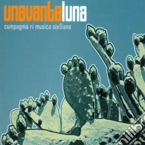 Compagnia Ri Musica Sixiliana - Unavantaluna cd musicale di Compagnia ri musica
