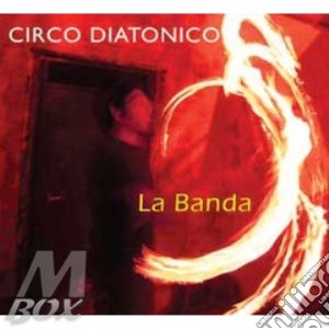 Circo Diatonico - La Banda cd musicale di Diatonico Circo
