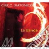 Circo Diatonico - La Banda cd