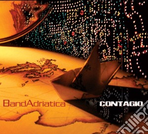 Bandadriatica - Contagio cd musicale di BANDADRIATICA