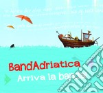 Bandadriatica - Arriva La Banda!