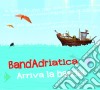 Bandadriatica - Arriva La Banda! cd