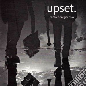 Paolo Rocca / Fiore Benigni - Upset. cd musicale di Benigni Rocca paolo