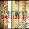 Bandadriatica - Babilonia cd